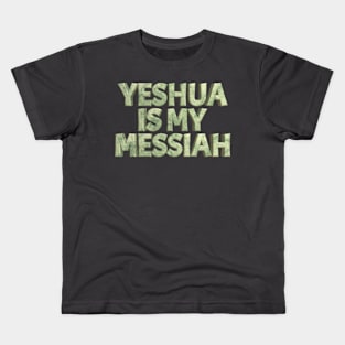 Yeshua Is My Messiah Kids T-Shirt